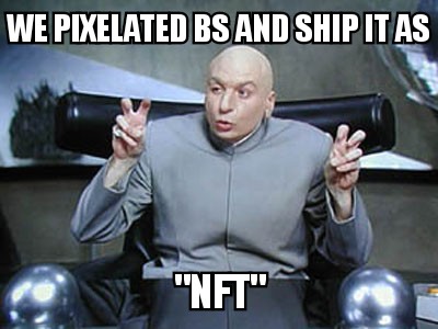 I See So Many BS in NFT Space ?